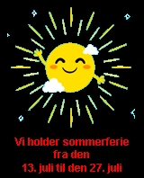 Varer sendes når ferien er overstået. God Sommer
